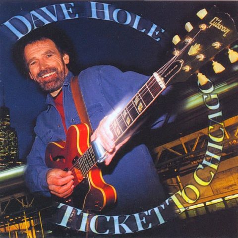 Dave Hole - Ticket To Chicago (1997)