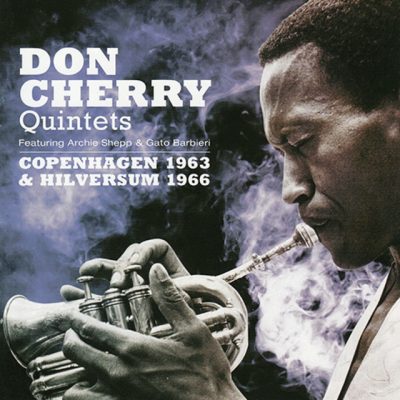 Don Cherry Quintets - Copenhagen 1963 & Hilversum 1966 (2010)