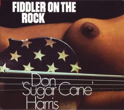 Don 'Sugar Cane' Harris - Fiddler On The Rock (1971/2007)