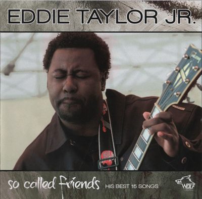 Eddie Taylor Jr. - So Called Friends (2011)
