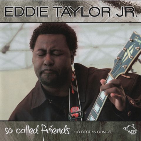 Eddie Taylor Jr. - So Called Friends (2011)