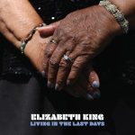 Elizabeth King - Living in the Last Days (2021)