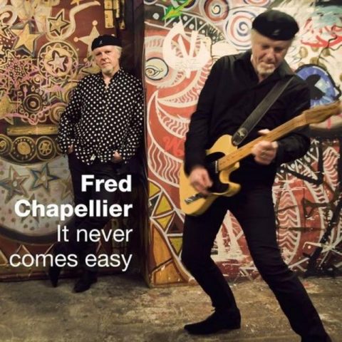 Fred Chapellier - It Never Comes Easy (2016)