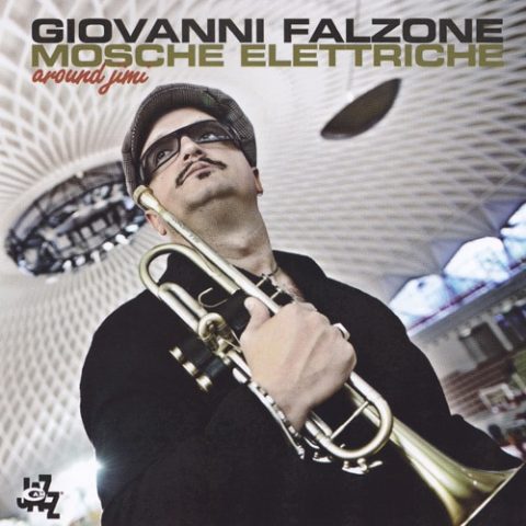 Giovanni Falzone And Mosche Elettriche - Around Jimi (2010)