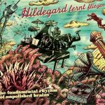 Hildegard Lernt Fliegen - The Fundamental Rhythm Of Unpolished Brains (2014)