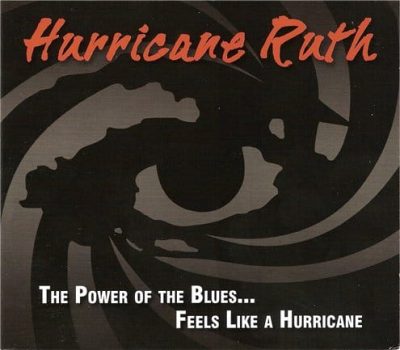 Hurricane Ruth - The Power of the Blues... Feels Like a Hurricane (2011)
