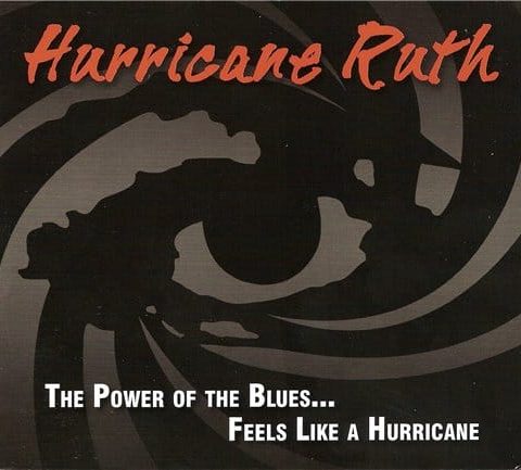 Hurricane Ruth - The Power of the Blues... Feels Like a Hurricane (2011)