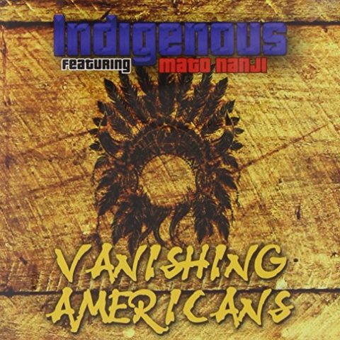 Indigenous feat. Mato Nanji - Vanishing Americans (2013)