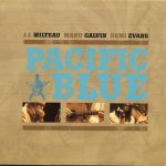 J.J. Milteau, Manu Galvin, Demi Evans - Pacific Blue (2005)