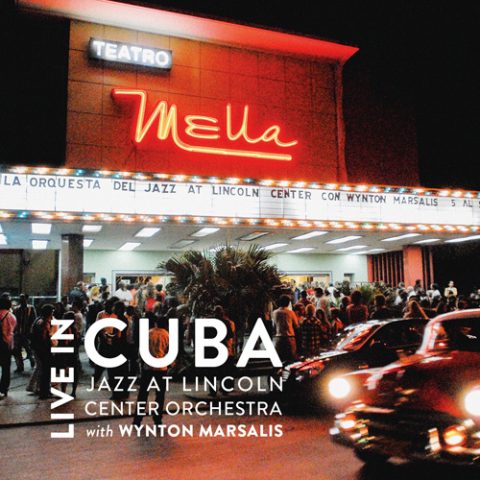 Jazz At Lincoln Center Orchestra with Wynton Marsalis - Live In Cuba (2010/2015)