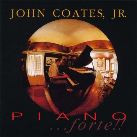 John Coates, Jr. - Piano... Forte!! (1995)