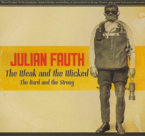 Julian Fauth - The Weak And The Wicked (2017)