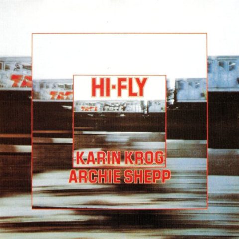 Karin Krog & Archie Shepp - Hi-Fly (1976)