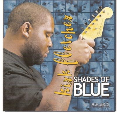 Kirk Fletcher - Shades Of Blue (2004)