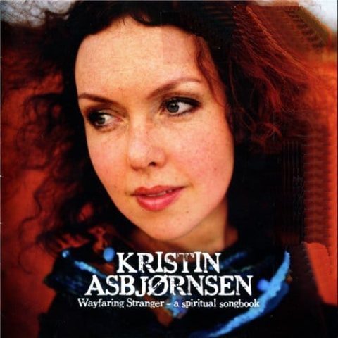 Kristin Asbjornsen - Wayfaring Stranger - A Spiritual Songbook (2008)