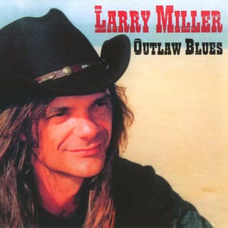 Larry Miller - Outlaw Blues (2006)
