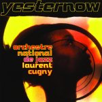 Laurent Cugny & Orchestre National De Jazz - Yesternow (1994)