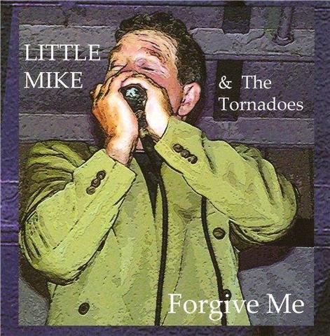 Little Mike & the Tornadoes - Forgive Me (2011)