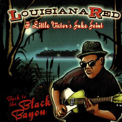 Louisiana Red & Little Victor's Juke Joint - Back to the Black bayou (2009)