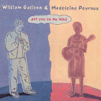 Madeleine Peyroux & William Galison - Got You on My Mind (2004)