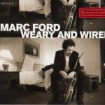 Marc Ford - Weary And Wired (2007)