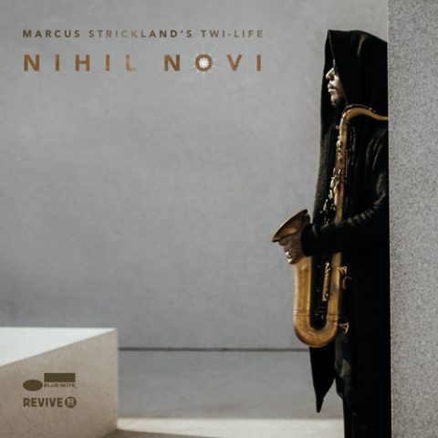 Marcus Strickland's Twi-Life - Nihil Novi (2016)