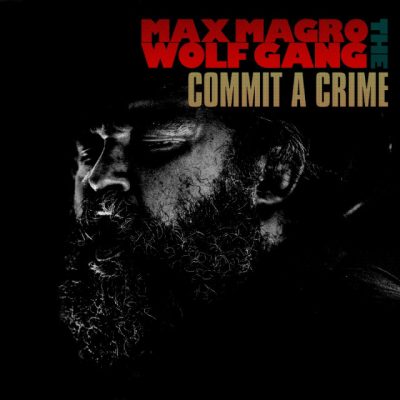 Max Magro And The Wolfgang - Commit a Crime (2024)