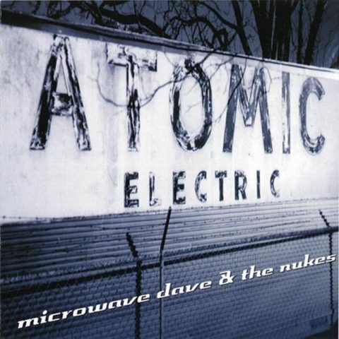 Microwave Dave & The Nukes - Atomic Electric (2003)