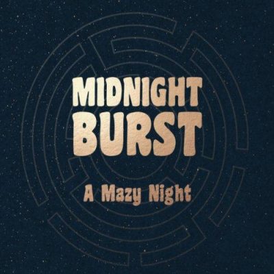 Midnight Burst - A Mazy Night (2024)
