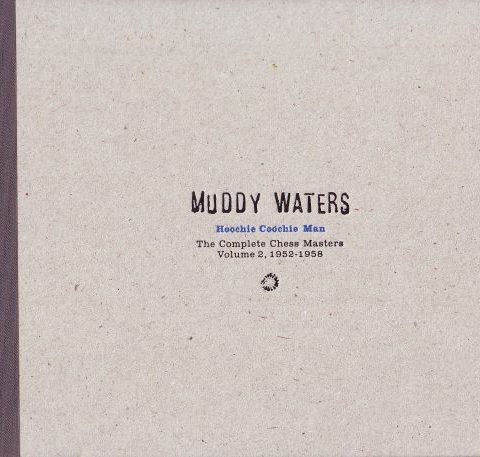 Muddy Waters - Hoochie Coochie Man: The Complete Chess Masters, Vol. 2 (2004)