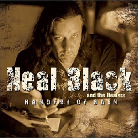 Neal Black and the Healers - Handful Of Rain (2007)