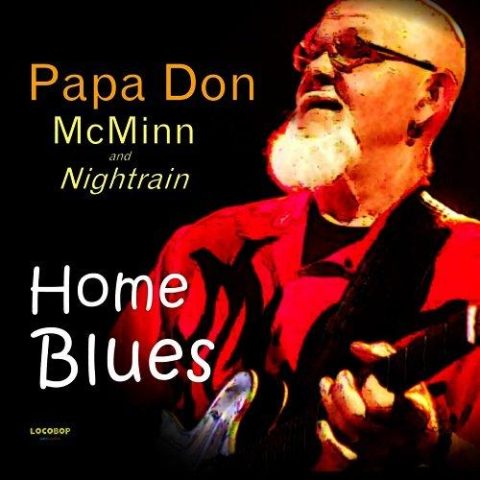 Papa Don McMinn and Nightrain - Home Blues (2008)