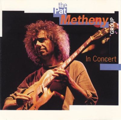 Pat Metheny Group - In Concert (1992)