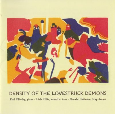 Paul Plimley Trio - Density of the Lovestruck Demons (1995)