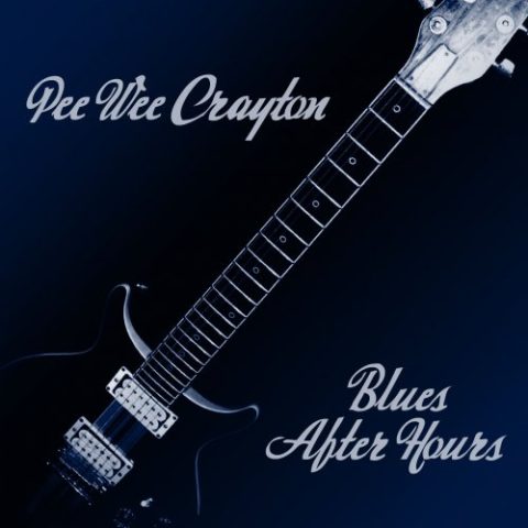 Pee Wee Crayton - Blues After Hours (2014)