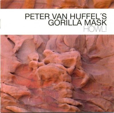 Peter Van Huffel`s Gorilla Mask - Howl! (2012)