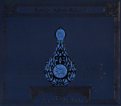 Rabih Abou-Khalil - The Sultan's Picnic (1994)