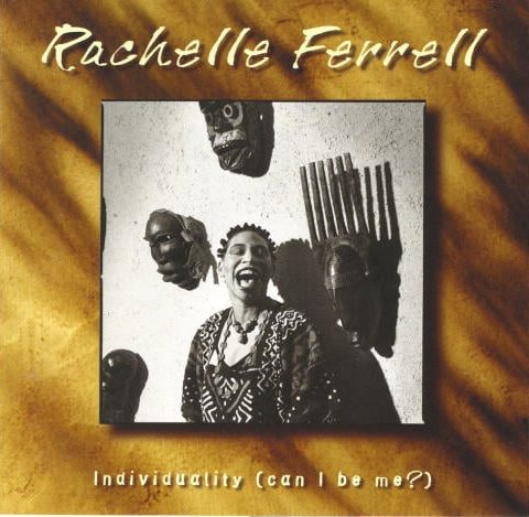 Rachelle Ferrell - Individuality (Can I Be Me?) (2000)