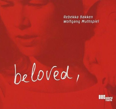 Rebekka Bakken & Wolfgang Muthspiel - Beloved (2002)