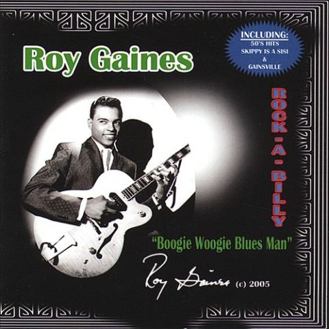Roy Gaines - Rock-A-Billy: Boogie Woogie Blues Man (2005)