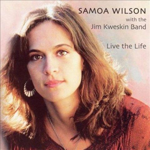 Samoa Wilson with Jim Kweskin Band - Live the Life (2004)