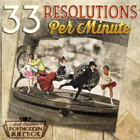Scott Bradlee's Postmodern Jukebox - 33 Resolutions Per Minute (2017)