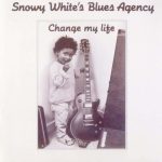 Snowy White's Blues Agency - Change My Life (1989)