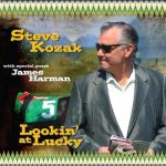 Steve Kozak - Lookin' At Lucky (2012)