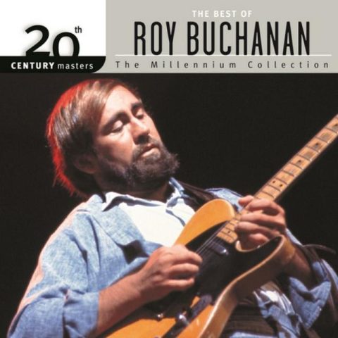 The Best Of Roy Buchanan: 20th Century Masters The Millennium Collection (2002)