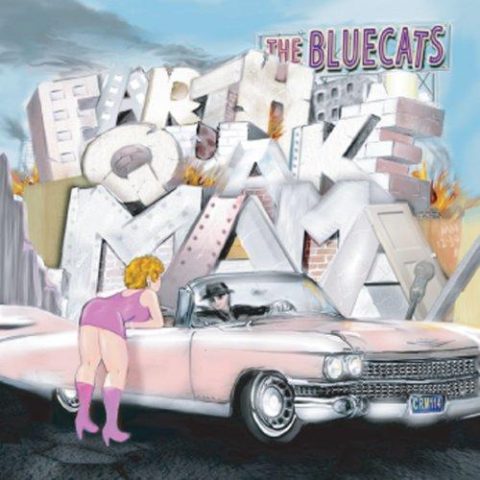 The BlueCats - Earthquake Mama (2012)
