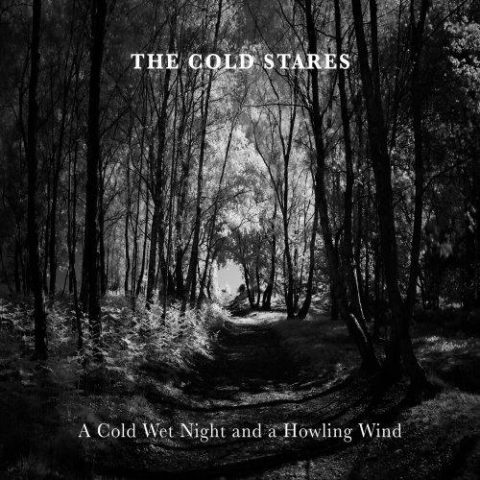 The Cold Stares - A Cold Wet Night and a Howling Wind (2014)