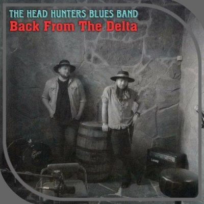 The Head Hunters Blues Band - Back from the Delta (2024)