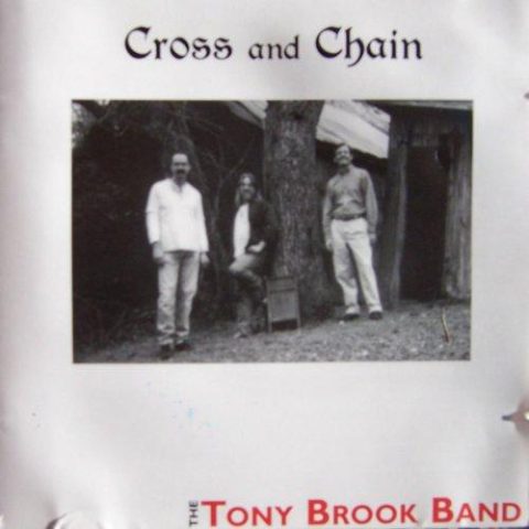 The Tony Brook Band - Cross and Chain (2008)
