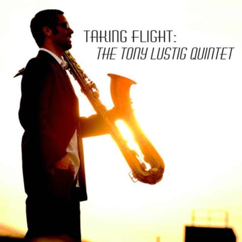 The Tony Lustig Quintet - Taking Flight (2016)